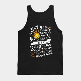 "You Are A Torch Against The Night" Tank Top